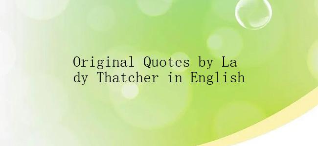 Original Quotes by Lady Thatcher in English