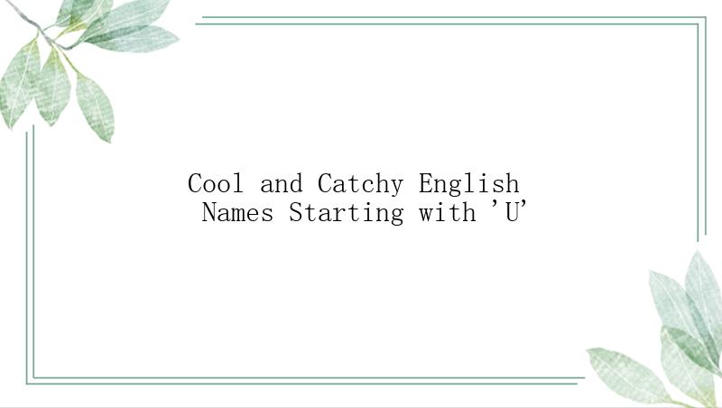 Cool and Catchy English Names Starting with \