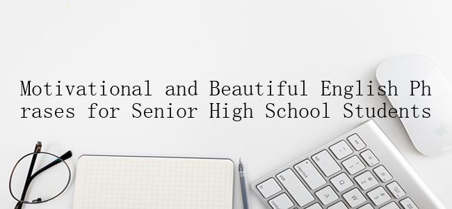 Motivational and Beautiful English Phrases for Senior High School Students