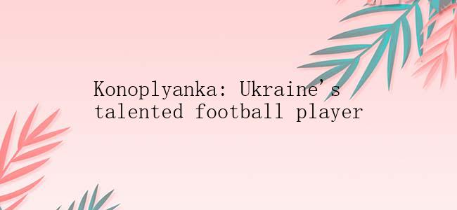 Konoplyanka: Ukraine\