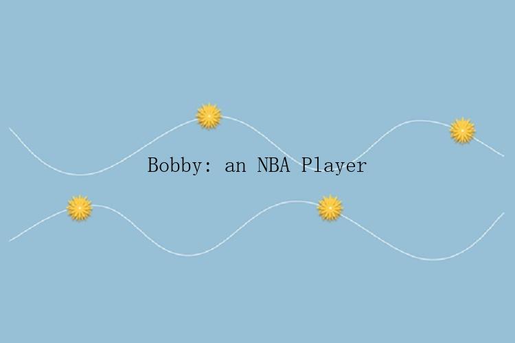 Bobby: an NBA Player