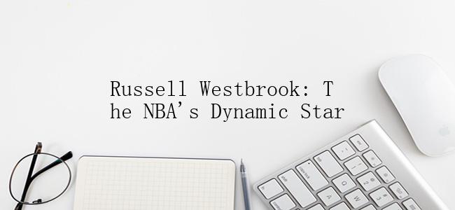 Russell Westbrook: The NBA\