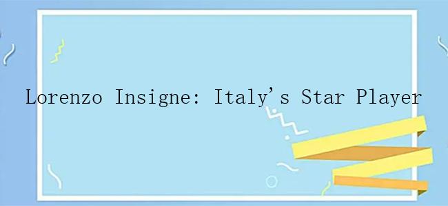 Lorenzo Insigne: Italy\