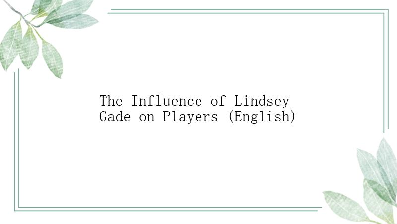 The Influence of Lindsey Gade on Players (English)